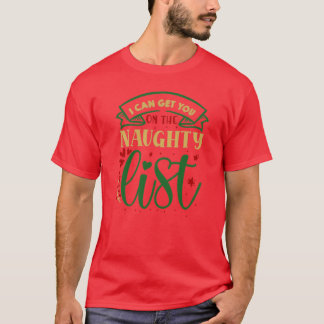 Ich kann dich auf die unanständige Liste01 bringen T-Shirt