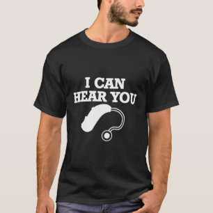 Ich kann dich Cochlear Implant hören T-Shirt
