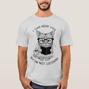 Ich kann dich hören, aber ich höre keine lustige K T-Shirt