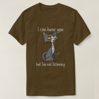 Ich kann dich hören, aber ich höre nicht zu Lustig T-Shirt
