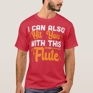 Ich kann dich mit diesem Flöte-Flötist-Musikplayer T-Shirt