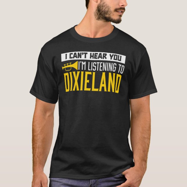 Ich kann dich nicht hören, dass ich Dixieland Jazz T-Shirt (Vorderseite)