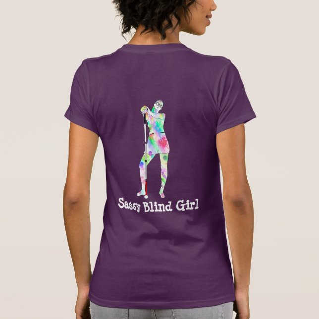 Ich kann dich nicht sehen Sassy Blind Girl T - Shi T-Shirt (Rückseite)