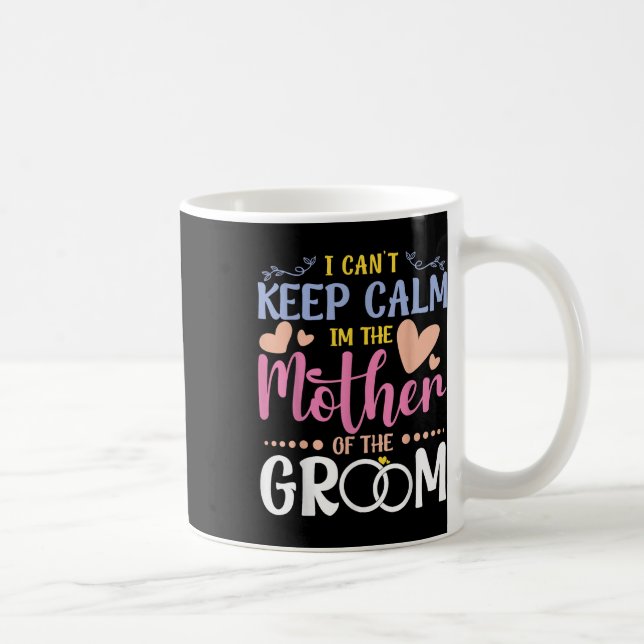 Ich kann die Ruhe in der Mutter der Groom Wedding  Kaffeetasse (Rechts)