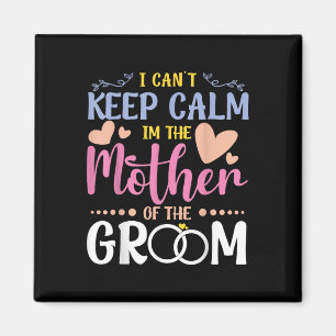 Ich kann die Ruhe in der Mutter der Groom Wedding  Magnet