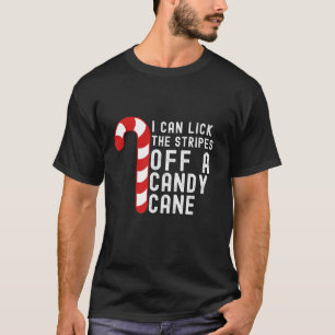 Ich kann die Streifen von einer Candy Cane Rude Ch T-Shirt