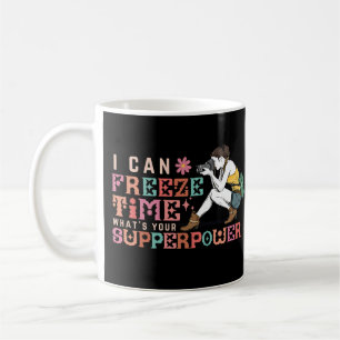 Ich kann die Zeit einfrieren, was deine Supermacht Kaffeetasse