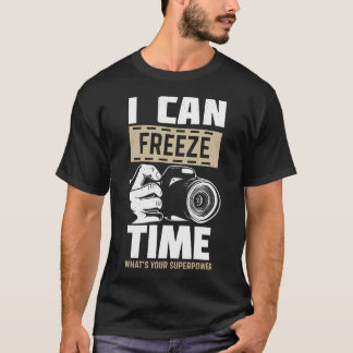 Ich kann die Zeit Superkraft einfrieren - Fotograf T-Shirt
