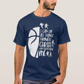 Ich kann Dinge durch Christus Basketball Christia T-Shirt