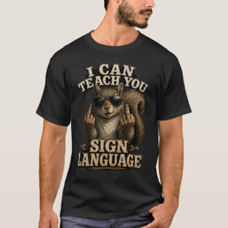 Ich kann dir lustige Eichhörnchen Gebärdensprache  T-Shirt