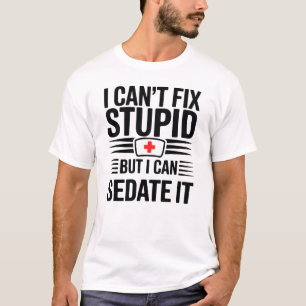 Ich kann Dummheit nicht reparieren, aber ich kann  T-Shirt