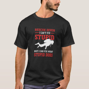 Ich kann Dummheit nicht reparieren, aber ich kann  T-Shirt