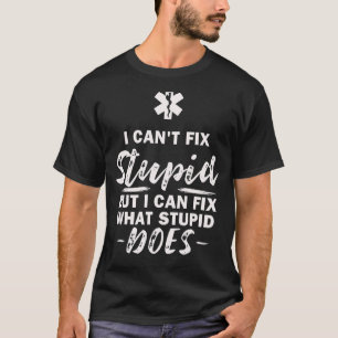 Ich kann Dummheiten nicht beheben, was Dummkopf ma T-Shirt