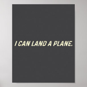 Ich kann ein Flugzeug landen Poster