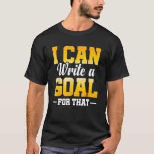 Ich kann ein Ziel für diese 1 schreiben T-Shirt