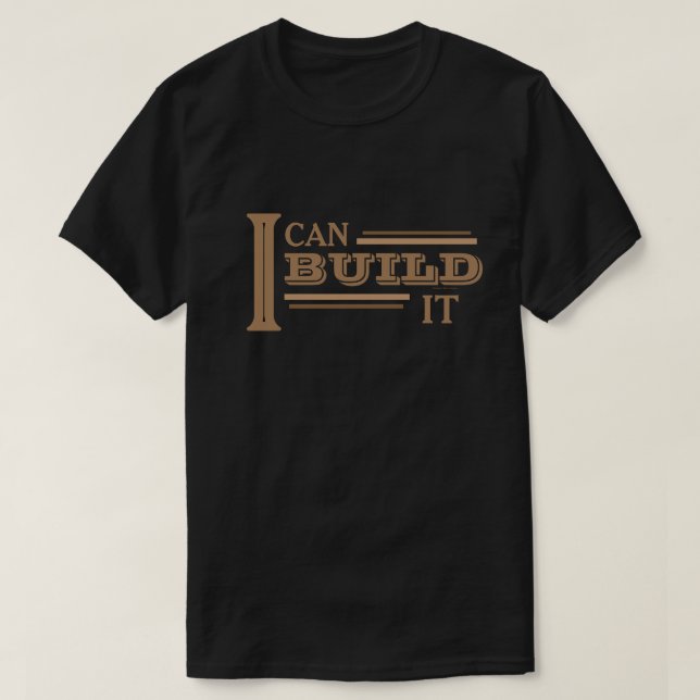 Ich kann es bauen T-Shirt (Design vorne)