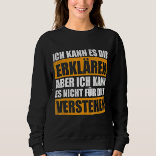 Ich kann es Ihnen erklären, Ingenieur Physik Mathe Sweatshirt