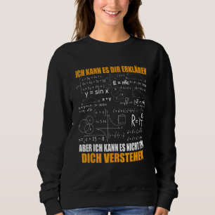 Ich kann es Ihnen erklären, wie Sie Physik-Mathema Sweatshirt
