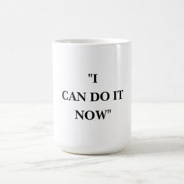 ICH KANN ES JETZT MACHEN KAFFEETASSE