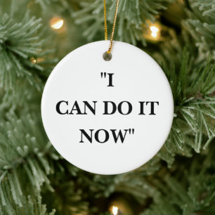 ICH KANN ES JETZT MACHEN KERAMIK ORNAMENT