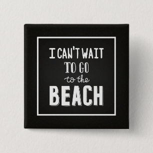 Ich kann es kaum erwarten, an den Strand zu gehen Button
