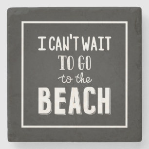 Ich kann es kaum erwarten, an den Strand zu gehen Steinuntersetzer