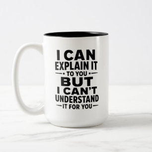 Ich kann es lustig sarkastisch erklären Kaffeetass Zweifarbige Tasse