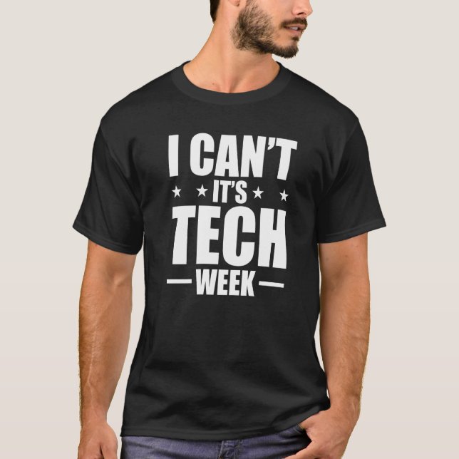 Ich kann es nicht als Tech Week Theater Tech Bühne T-Shirt (Vorderseite)