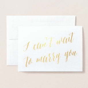 Ich kann es nicht erwarten, dich zu heiraten.   Ho Folienkarte