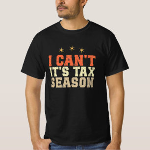 Ich kann es nicht in der Steuersaison T-Shirt