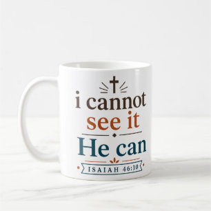 Ich kann es nicht sehen, Er kann. Christlicher Hof Kaffeetasse