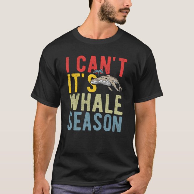 Ich kann es nicht zur Whalesaison machen T-Shirt (Vorderseite)