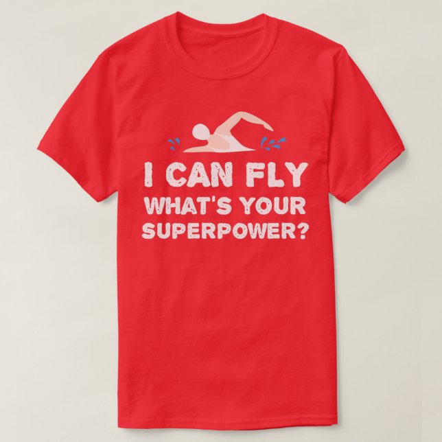 Ich kann fliegen, was Ihr Super Power Schwimmbecke T-Shirt (Design vorne)