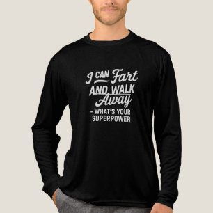 Ich kann furzen und weggehen, was ist dein Super-T Tri-Blend Shirt