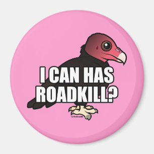 Ich kann habe Roadkill? Magnet