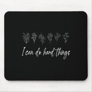 Ich kann harte Dinge tun, florale Motivierend Insp Mousepad