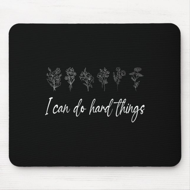 Ich kann harte Dinge tun, florale Motivierend Insp Mousepad (Vorne)