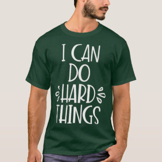 Ich kann harte Dinge tun Inspiration Design T-Shirt