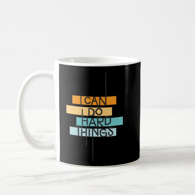 Ich kann harte Dinge tun Inspiration Zitat Kaffeetasse (Links)
