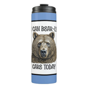 Ich kann heute fürsorglich sein   Sarcastic Bären  Thermosbecher