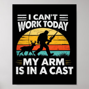 Ich kann heute nicht arbeiten, mein Arm ist in Gip Poster