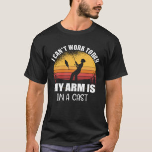 Ich kann heute nicht arbeiten, mein Arm ist in Gip T-Shirt