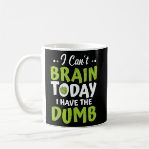 Ich kann heute nicht Brain, ich habe den dummen Wi Kaffeetasse