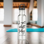 "Ich kann heute nicht erwachsen." Edelstahlflasche<br><div class="desc">Elegante Schrift Typografie personalisierte Wasser Flasche Design.</div>