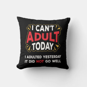 Ich kann heute nicht erwachsen - Lazy Day Wohngest Kissen