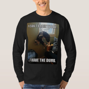 Ich kann heute nicht Gehirn. Ich habe den Dumb (Ka T-Shirt