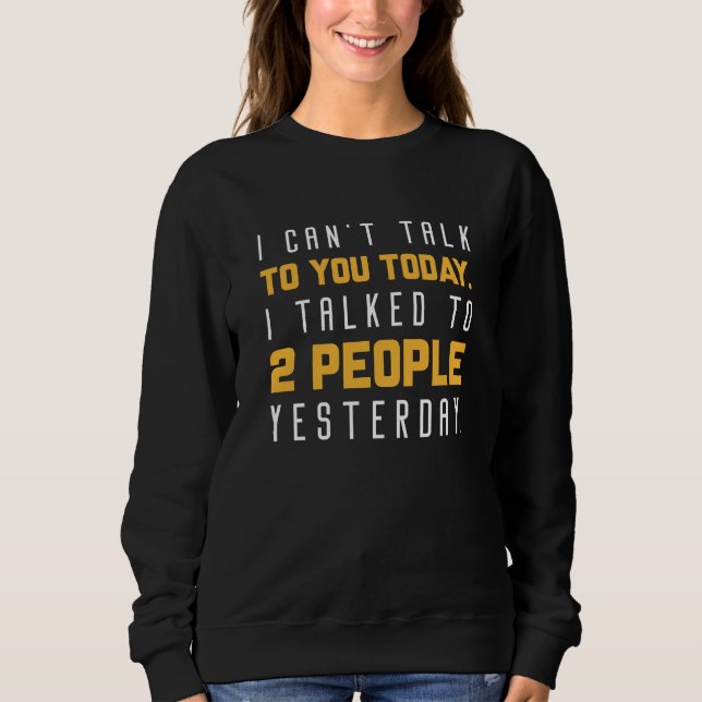 Ich kann heute nicht mit dir reden sweatshirt (Vorderseite)
