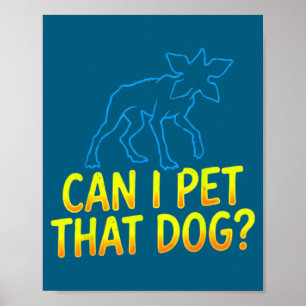 Ich kann Hund Demodog Fremder streicheln Poster
