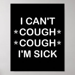 Ich kann Husten Husten im Sick, Funny, Corny Jokes Poster