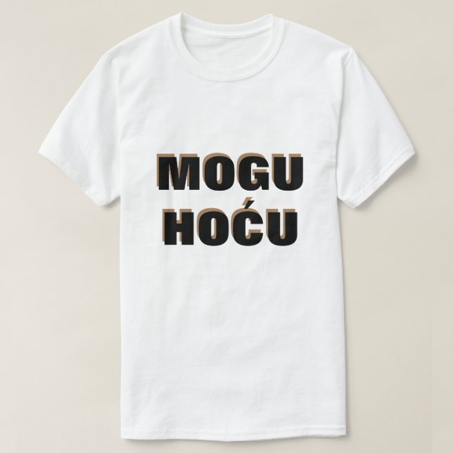 Ich kann ich auf Bosniisch, mogu hoću T-Shirt (Design vorne)
